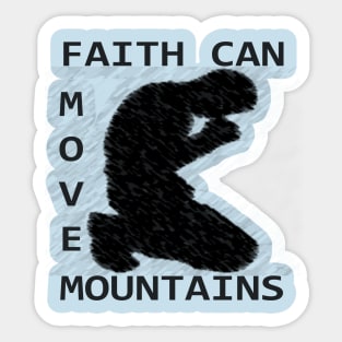 Faith Can Move Mountains Sticker